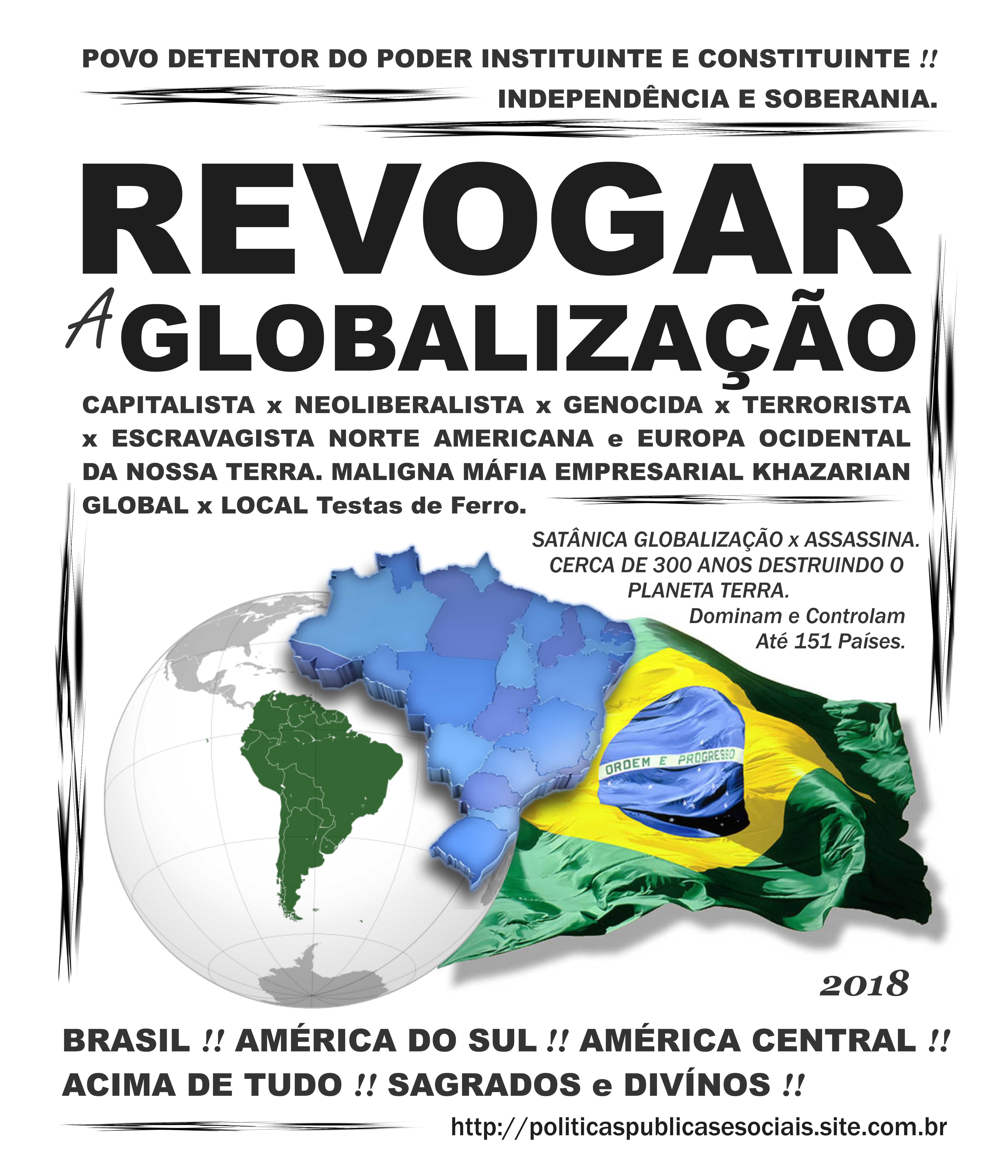 GLOBALIZAÇÃO Satanista REVOGAR GLOBALIZAÇÃO Satanista REVOGAR